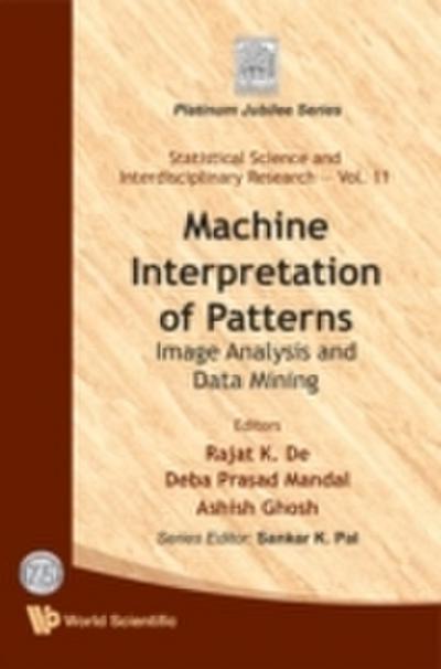 Machine Interpretation Of Patterns: Image Analysis And Data Mining