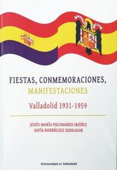 Fiestas, conmemoraciones, manifestaciones : Valladolid 1931-1959