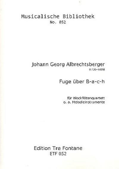Fuge über B-a-c-hfür 4 Blockflöten (Melodieinstrumente) (SATB)