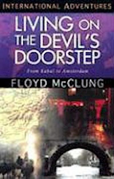 Living on the Devil’s Doorstep: International Adventures