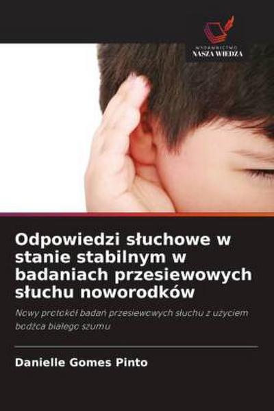 Odpowiedzi s¿uchowe w stanie stabilnym w badaniach przesiewowych s¿uchu noworodków