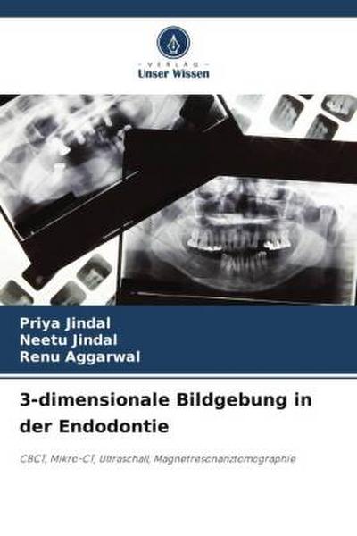 3-dimensionale Bildgebung in der Endodontie