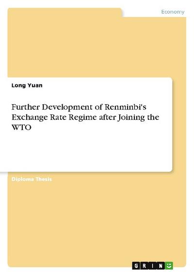 Further Development of Renminbi’s Exchange Rate Regime after Joining the WTO