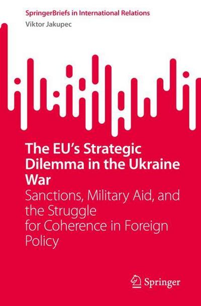 The EU’s Strategic Dilemma in the Ukraine War