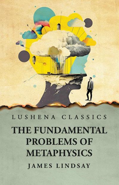 The Fundamental Problems Of Metaphysics