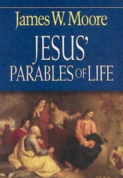 Jesus’ Parables of Life