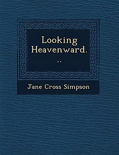 Looking Heavenward...