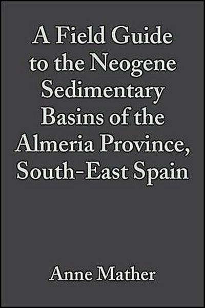 A Field Guide to the Neogene Sedimentary Basins of the Almeria Province, SE Spain