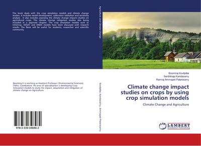 Climate change impact studies on crops by using crop simulation models - Boomiraj Kovilpillai