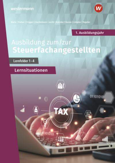 Ausbildung zum/zur Steuerfachangestellten. 1. Ausbildungsjahr.  Arbeitsheft mit Lernsituationen