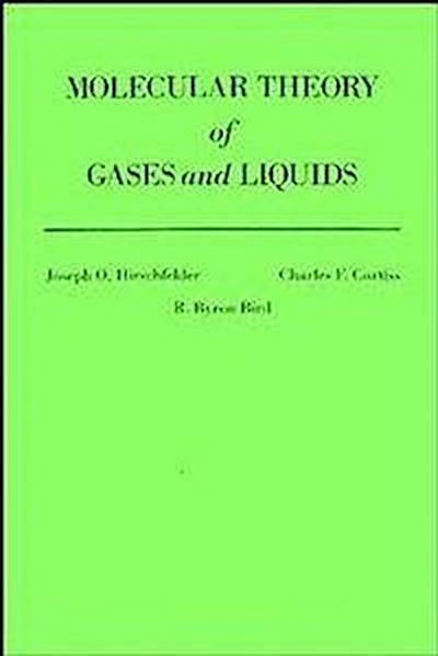 Hirschfelder, J: Molecular Theory of Gases and Liquids
