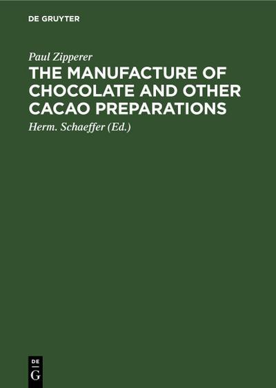 The Manufacture of Chocolate and other Cacao Preparations