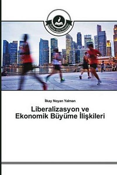 Liberalizasyon ve Ekonomik Büyüme ¿li¿kileri