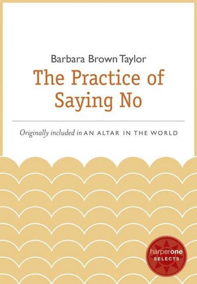 The Practice of Saying No