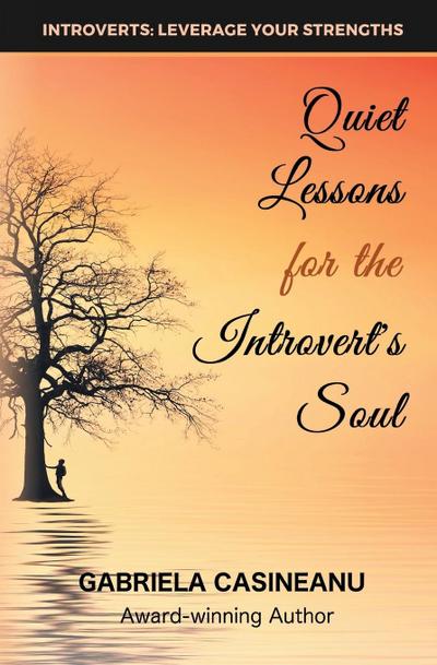 Quiet Lessons for the Introvert’s Soul