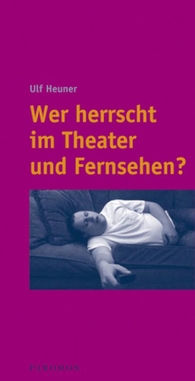 Wer herrscht im Theater und Fernsehen?