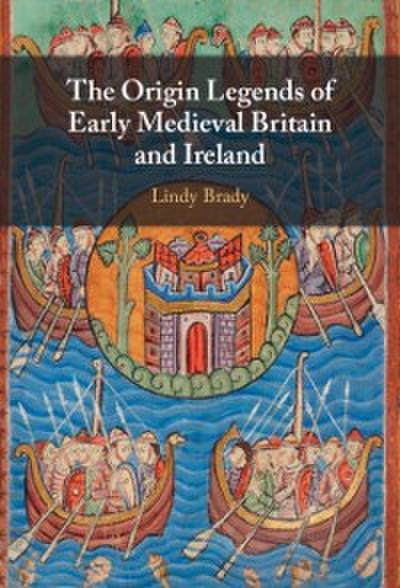 Origin Legends of Early Medieval Britain and Ireland