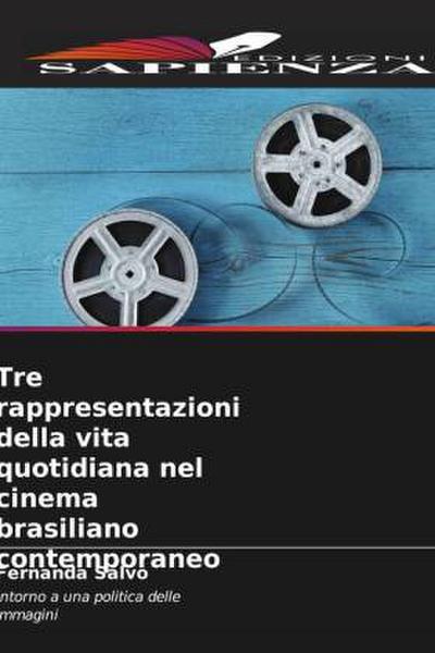 Tre rappresentazioni della vita quotidiana nel cinema brasiliano contemporaneo
