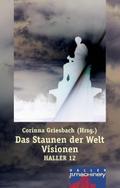 Haller 12 - Das Staunen der Welt. Visionen