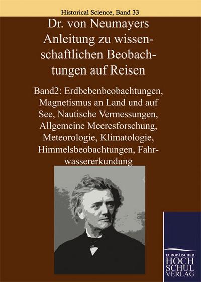 Dr. von Neumayers Anleitung zu wissenschaftlichen Beobachtungen auf Reisen
