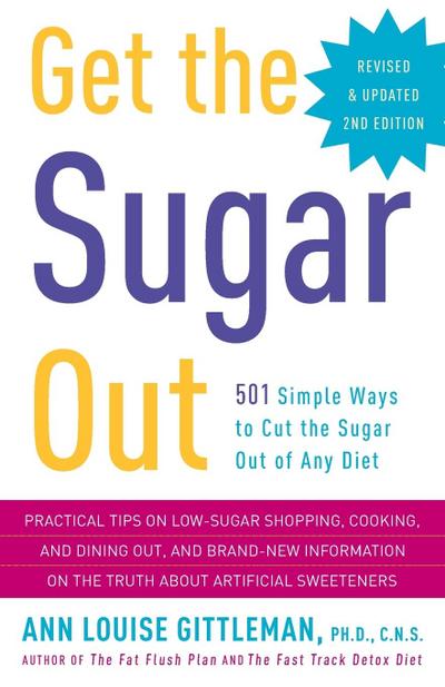 Get the Sugar Out, Revised and Updated 2nd Edition