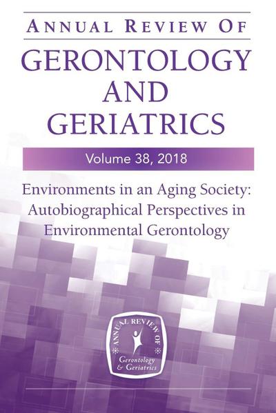 Annual Review of Gerontology and Geriatrics, Volume 38, 2018