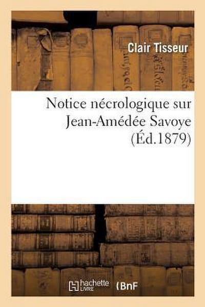 Notice Nécrologique Sur Jean-Amédée Savoye