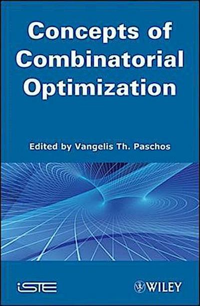 Concepts of Combinatorial Optimization, Volume 1