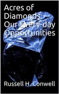 Acres of Diamonds: Our Every-day Opportunities