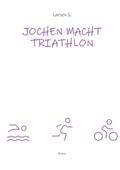 Jochen macht Triathlon