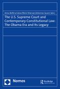 The U.S. Supreme Court and Contemporary Constitutional Law: The Obama Era and Its Legacy