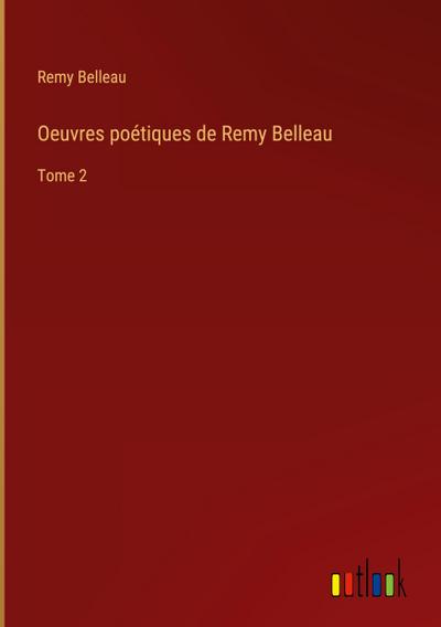 Oeuvres poétiques de Remy Belleau