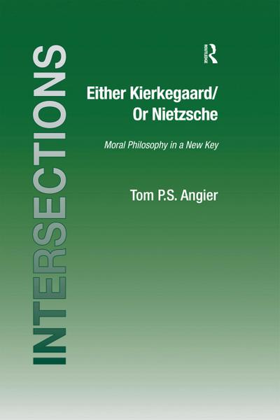 Either Kierkegaard/Or Nietzsche