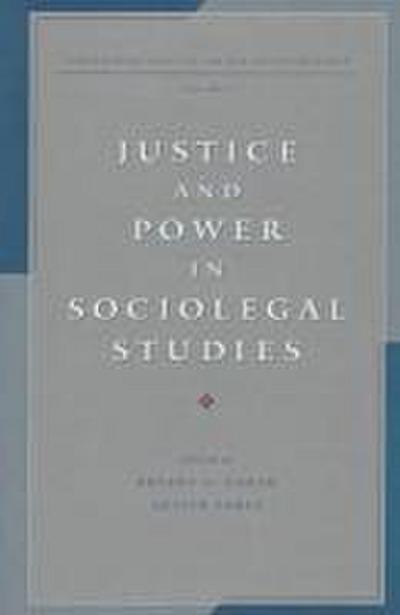 Justice and Power in Sociolegal Studies: Fundamental Issues in Law and Society: Volume 1