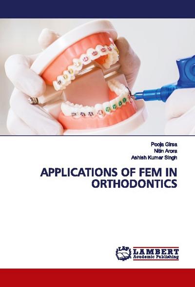 APPLICATIONS OF FEM IN ORTHODONTICS