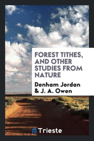 Forest tithes, and other studies from nature