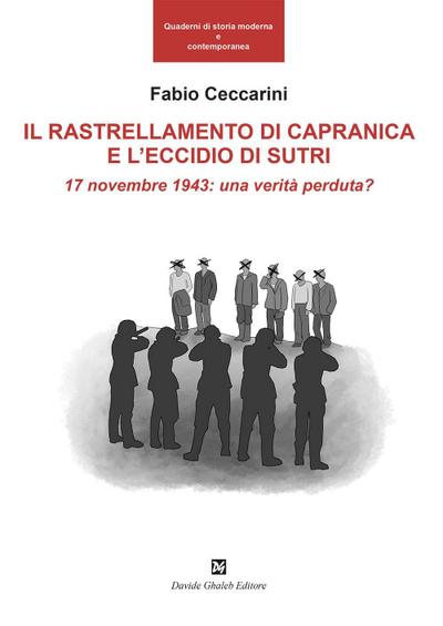 Il rallestramento di Capranica e l’eccidio di Sutri. 17 novembre 1943: una verità perduta?