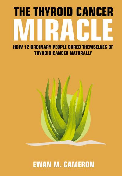 The Thyroid Cancer Miracle