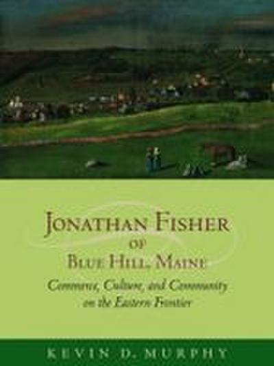 Jonathan Fisher of Blue Hill, Maine