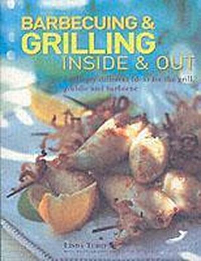 Barbecuing & Grilling: Inside and Out
