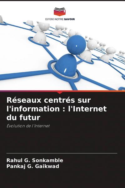 Réseaux centrés sur l’information : l’Internet du futur