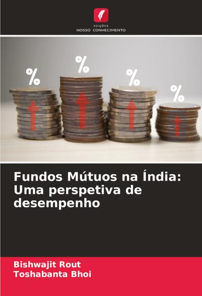 Fundos Mútuos na Índia: Uma perspetiva de desempenho