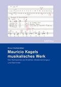 Mauricio Kagels musikalisches Werk