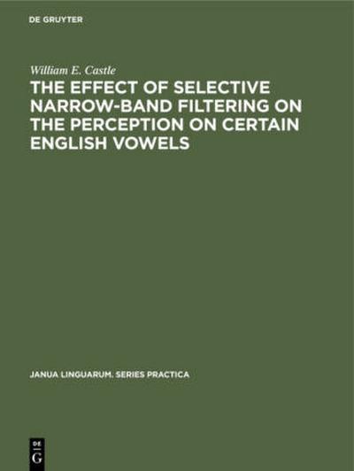 The Effect of Selective Narrow-Band Filtering on the Perception on Certain English Vowels