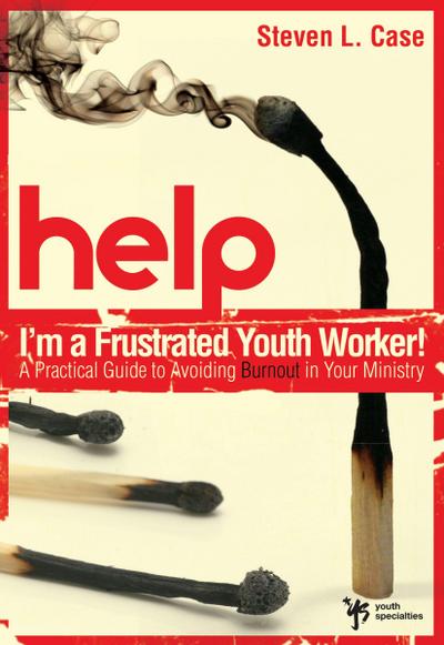 Help! I’m a Frustrated Youth Worker!