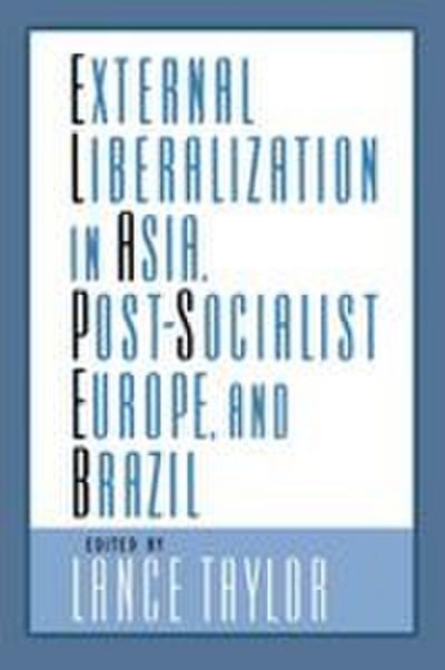 External Liberalization in Asia, Post-Socialist Europe, and Brazil