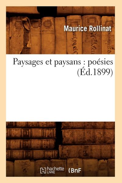 Paysages Et Paysans: Poésies (Éd.1899)