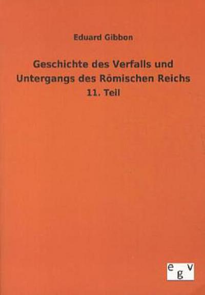 Geschichte des Verfalls und Untergangs des Römischen Reichs
