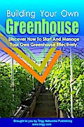 Building Your Own Greenhouse