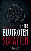 Hinter blutroten Schatten